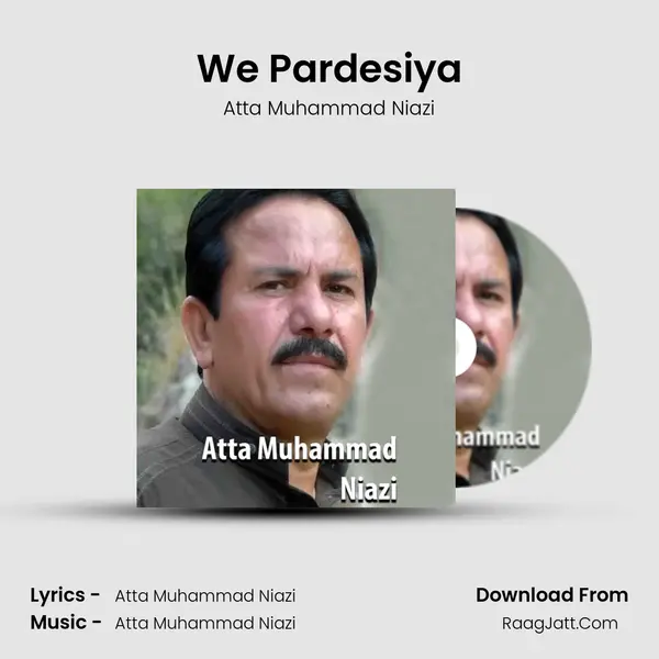 We Pardesiya MP3 Song by Atta Muhammad Niazi Cover