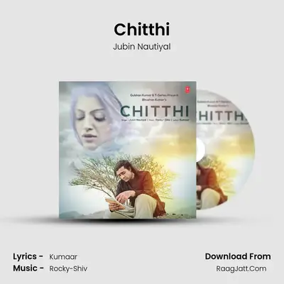 Chitthi - Jubin Nautiyal