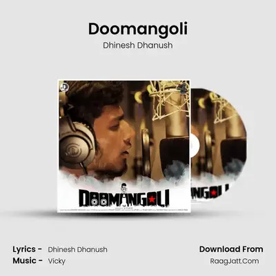 Doomangoli - Dhinesh Dhanush