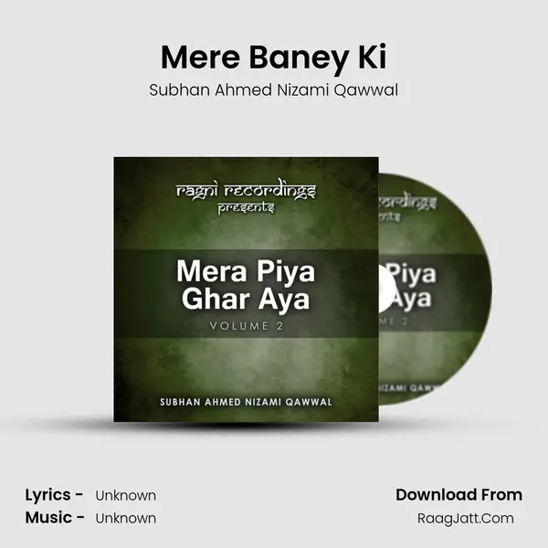 Mere Baney Ki MP3 Song by Subhan Ahmed Nizami Qawwal Cover