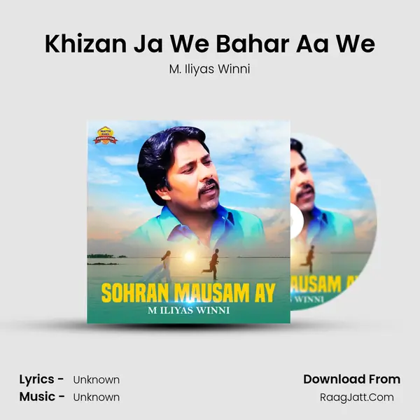 Khizan Ja We Bahar Aa We MP3 Song by M. Iliyas Winni Cover
