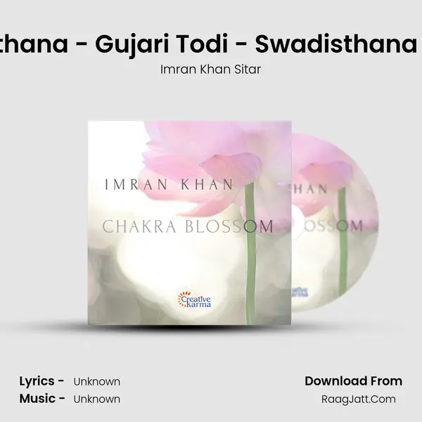 Swadisthana - Gujari Todi - Swadisthana Chakra mp3 song