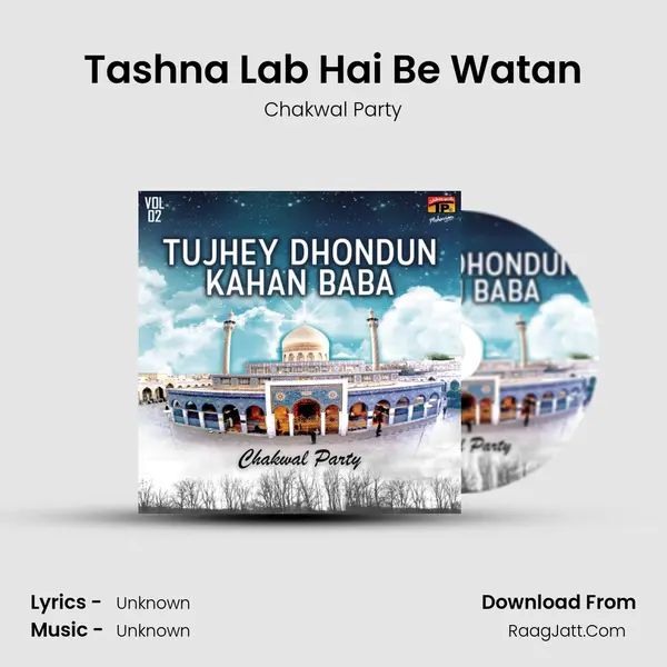 Tashna Lab Hai Be Watan MP3 Song by Chakwal Party Cover