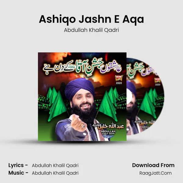 Ashiqo Jashn E Aqa - Abdullah Khalil Qadri