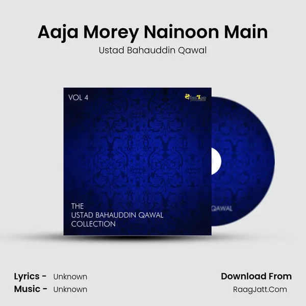 Aaja Morey Nainoon Main MP3 Song by Ustad Bahauddin Qawal Cover