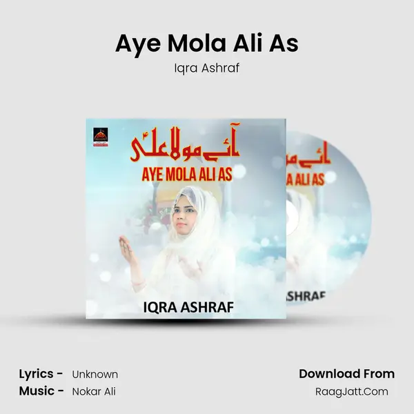 Aye Mola Ali As - Iqra Ashraf