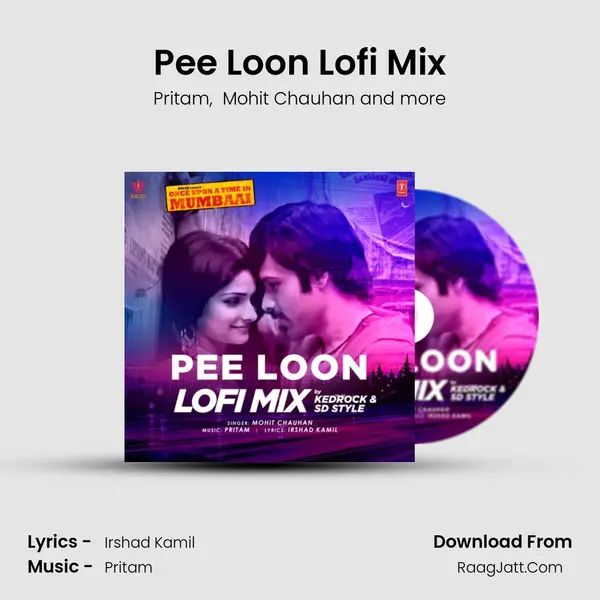 Pee Loon Lofi Mix(Remix By Kedrock,Sd Style) MP3 Song by Pritam Cover
