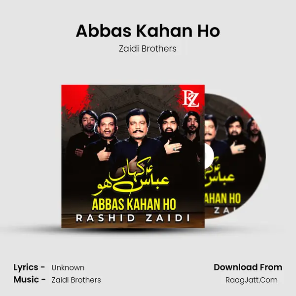 Abbas Kahan Ho - Single - Zaidi Brothers