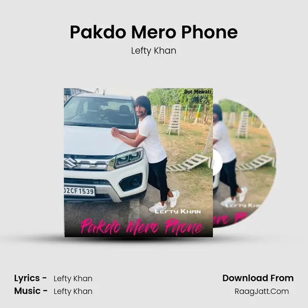 Pakdo Mero Phone mp3 song