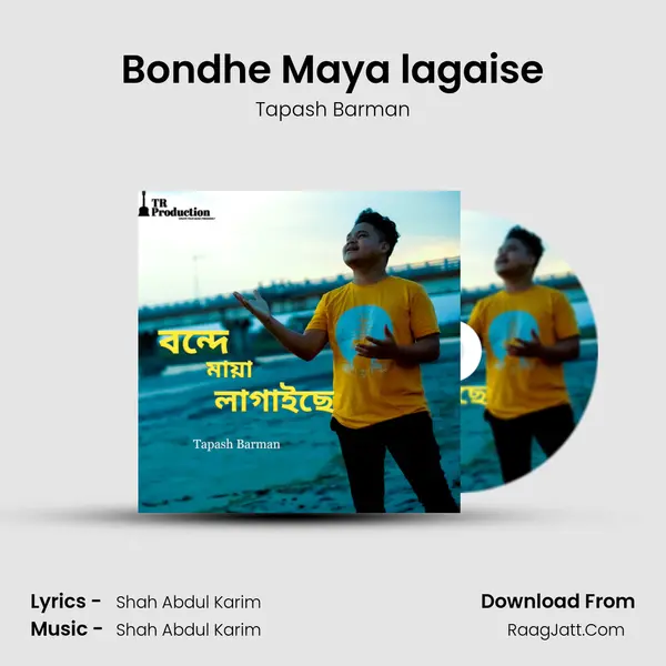 Bondhe Maya lagaise mp3 song