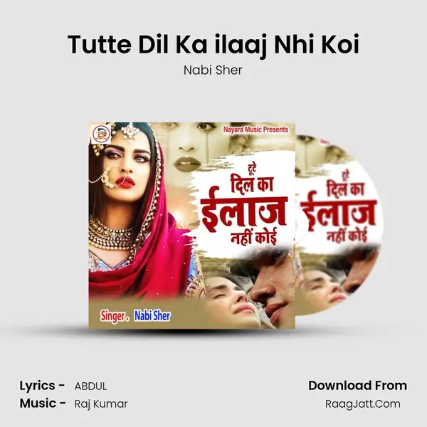 Tutte Dil Ka ilaaj Nhi Koi MP3 Song by Nabi Sher Cover