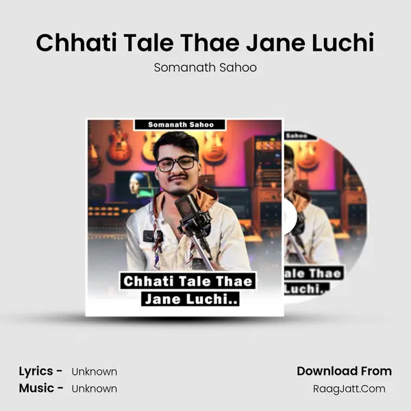 Chhati Tale Thae Jane Luchi - Somanath Sahoo