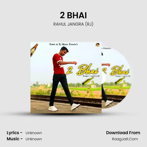 2 Bhai - RAHUL JANGRA (RJ)