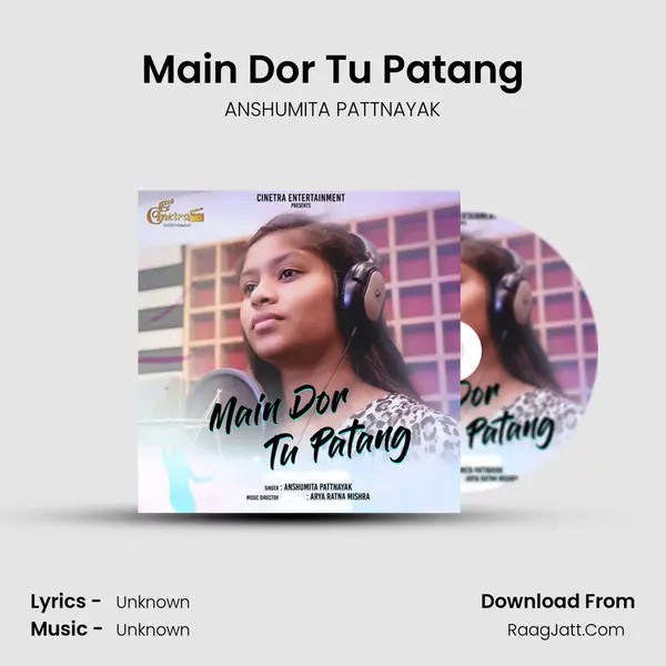 Main Dor Tu Patang MP3 Song by ANSHUMITA PATTNAYAK Cover