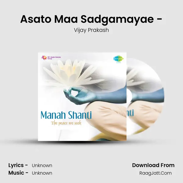 Asato Maa Sadgamayae -(Shanti Mantra From The Brihadaranyaopanishad) MP3 Song by Vijay Prakash Cover
