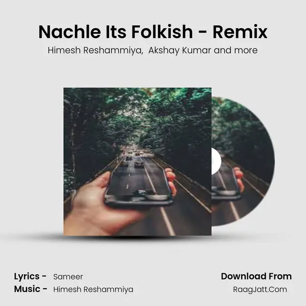 Nachle Its Folkish - Remix mp3 song