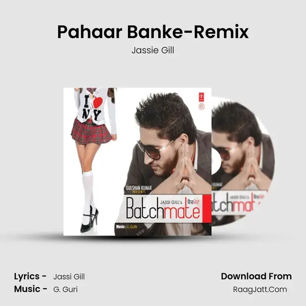 Pahaar Banke-Remix MP3 Song by Jassie Gill Cover
