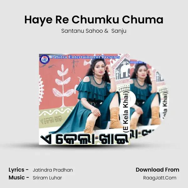 Haye Re Chumku Chuma MP3 Song by Santanu Sahoo Cover