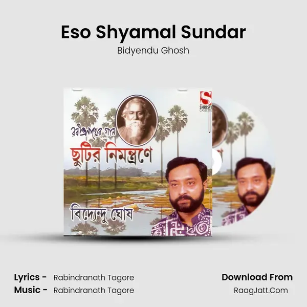 Eso Shyamal Sundar MP3 Song by Bidyendu Ghosh Cover