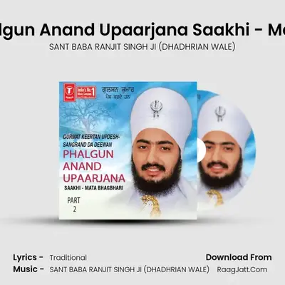 Sangrand Da Deewan Phalgun Anand Upaarjana Saakhi-Mata Bhagabhari-Part-1 and  2 - SANT BABA RANJIT SINGH JI (DHADHRIAN WALE)