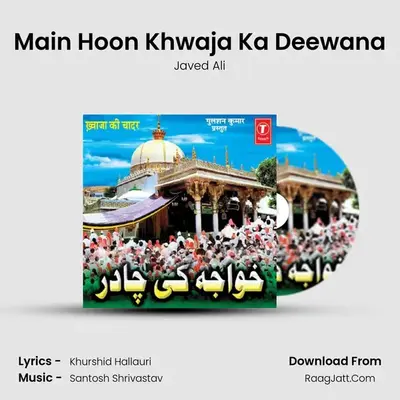 Main Hoon Khwaja Ka Deewana MP3 Song by Javed Ali Cover