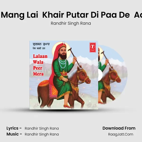 Shahi Darbar Chon Mang Lai  Khair Putar Di Paa De  Aajo Jinhe Mauj Lutni MP3 Song by Randhir Singh Rana Cover