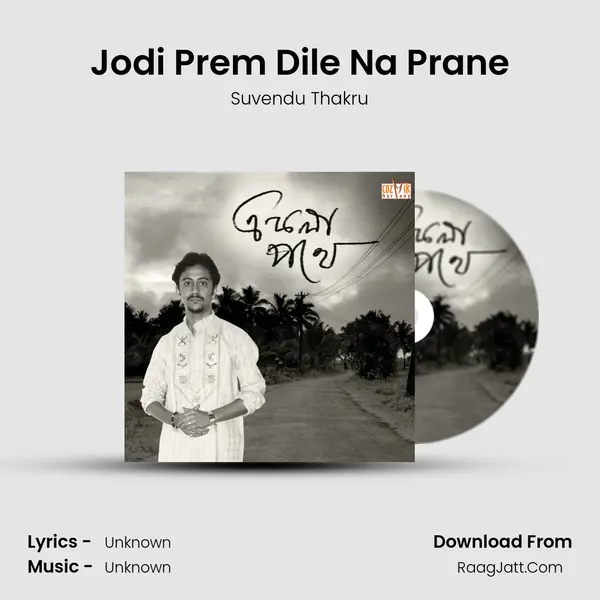 Jodi Prem Dile Na Prane MP3 Song by Suvendu Thakru Cover