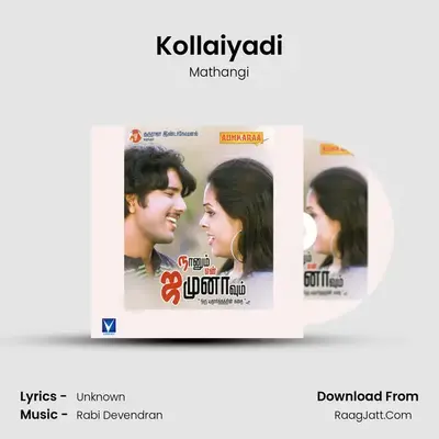 Kollaiyadi MP3 Song by Mathangi Cover