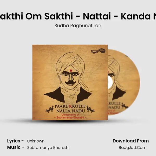 Om Sakthi Om Sakthi - Nattai - Kanda Nadai MP3 Song by Sudha Raghunathan Cover