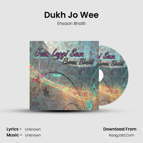 Dukh Jo Wee MP3 Song by Ehsaan Bhatti Cover