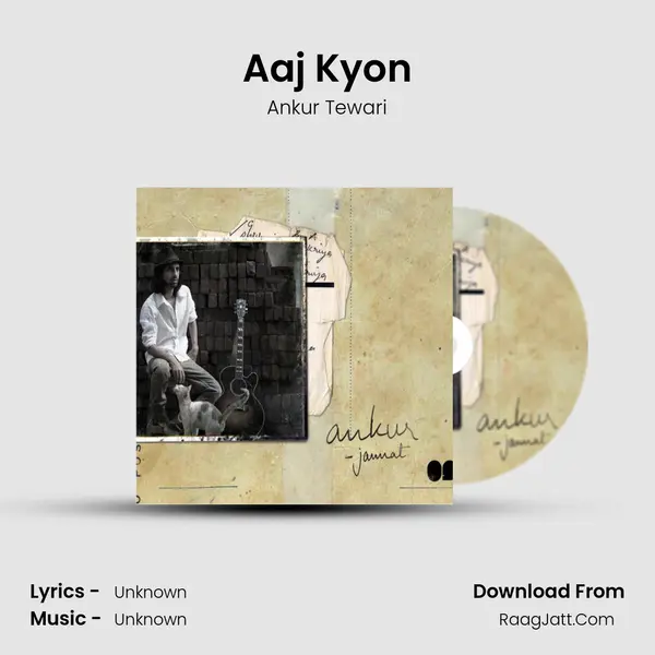 Aaj Kyon MP3 Song by Ankur Tewari Cover