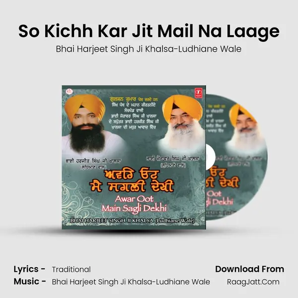 So Kichh Kar Jit Mail Na Laage MP3 Song by Bhai Harjeet Singh Ji Khalsa-Ludhiane Wale Cover