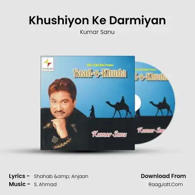Khushiyon Ke Darmiyan MP3 Song by Kumar Sanu Cover