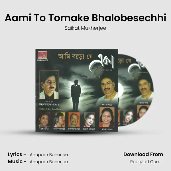 Aami To Tomake Bhalobesechhi MP3 Song by Saikat Mukherjee Cover