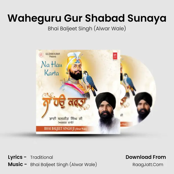 Waheguru Gur Shabad Sunaya MP3 Song by Bhai Baljeet Singh (Alwar Wale) Cover
