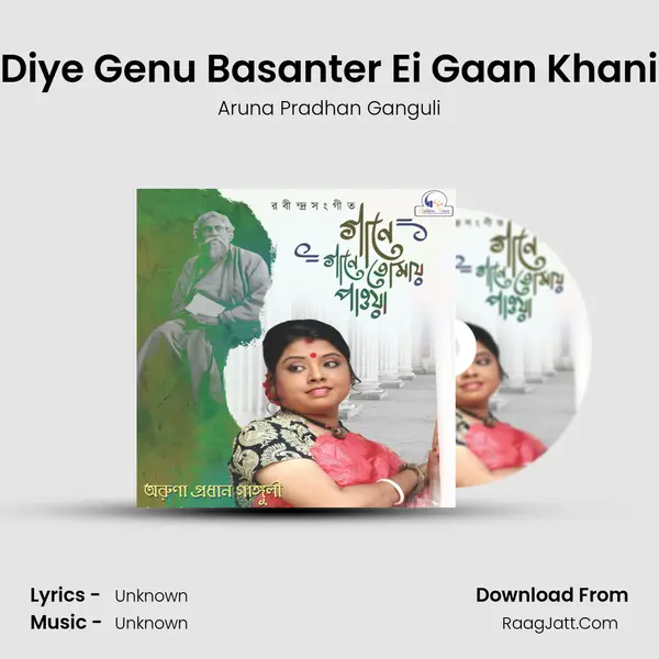 Diye Genu Basanter Ei Gaan Khani MP3 Song by Aruna Pradhan Ganguli Cover