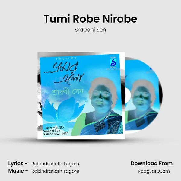 Tumi Robe Nirobe MP3 Song by Srabani Sen Cover