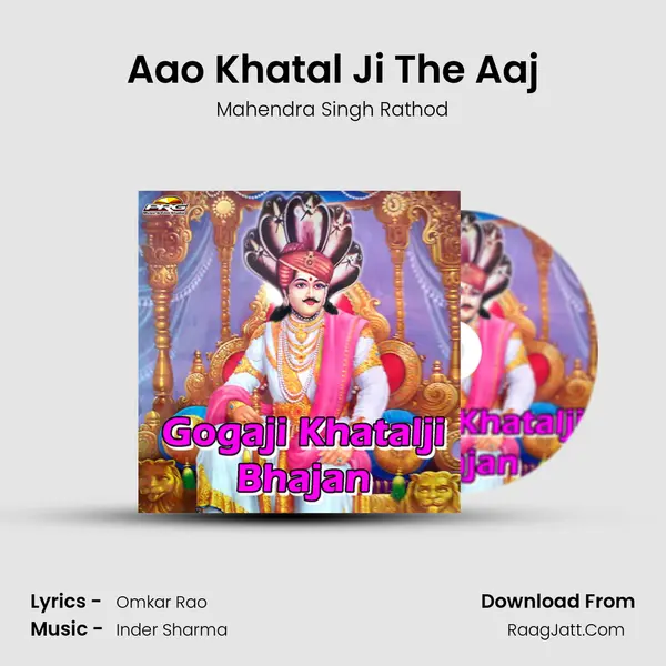 Aao Khatal Ji The Aaj MP3 Song by Mahendra Singh Rathod Cover