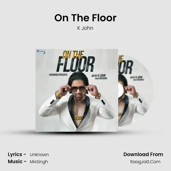 On The Floor MP3 Song by K John Cover