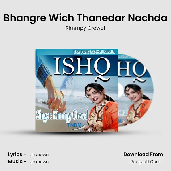 Bhangre Wich Thanedar Nachda MP3 Song by Rimmpy Grewal Cover