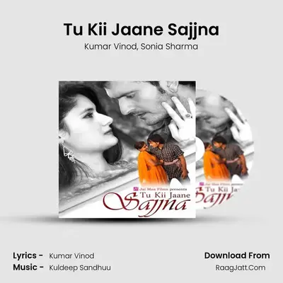 Tu Kii Jaane Sajjna MP3 Song by Kumar Vinod Cover