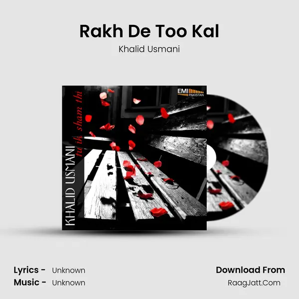 Rakh De Too Kal MP3 Song by Khalid Usmani Cover