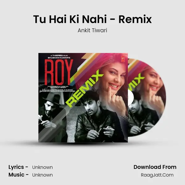 Tu Hai Ki Nahi - Remix MP3 Song by Ankit Tiwari Cover
