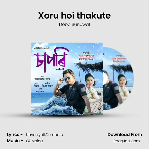 Xoru hoi thakute MP3 Song by Debo Sunuwal Cover