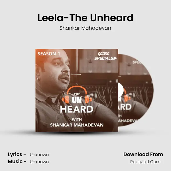 Leela-The Unheard MP3 Song by Shankar Mahadevan Cover