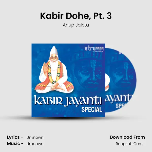 Kabir Dohe, Pt. 3 MP3 Song by Anup Jalota Cover