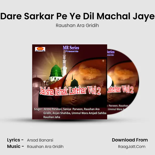 Dare Sarkar Pe Ye Dil Machal Jaye MP3 Song by Raushan Ara Gridih Cover