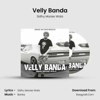 Velly Banda MP3 Song by Sidhu Moose Wala Cover