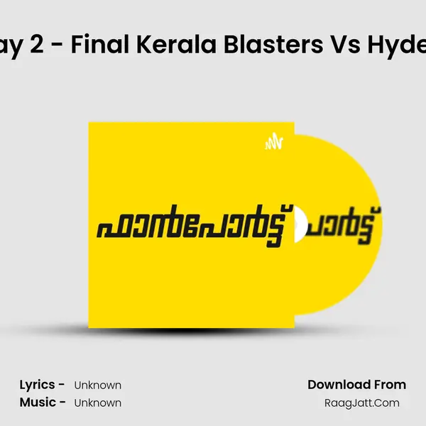 Goan Diray 2 - Final Kerala Blasters Vs Hyderabad Fc MP3 Song by  Cover