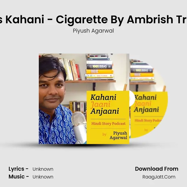 Bonus Kahani - Cigarette By Ambrish Tripathi MP3 Song by Piyush Agarwal Cover